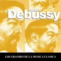 Los Grandes de la Musica Clasica - Claude Debussy Vol.  3