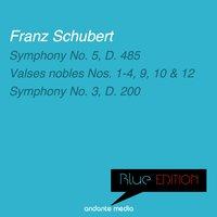 Blue Edition - Schubert: Symphony No. 5, D. 485 & Symphony No. 3, D. 200
