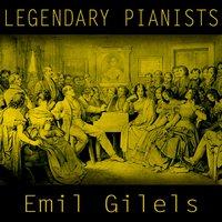 Legendary Pianists: Emil Gilels