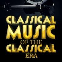 Classical Music of the Classical Era