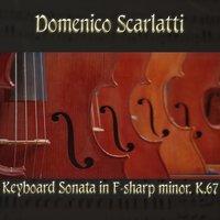 Domenico Scarlatti: Keyboard Sonata in F-sharp minor, K.67
