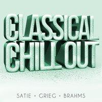 Classical Chillout - Satie, Grieg + Brahms