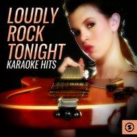 Loudly Rock Tonight Karaoke Hits