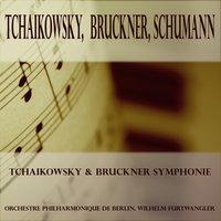 Tchaikowsky, Bruckner & Schumann: Symphonie