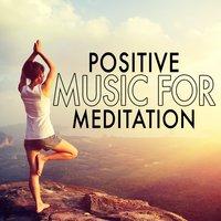 Positive Music for Meditation
