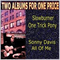Two Albums for One Price - Slowburner & Sonny Davis