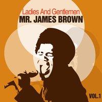 Ladies And Gentlemen Mr. James Brown, Vol. 1