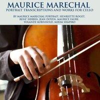 Maurice Marechal Portrait Transctiptions and Works For Cello