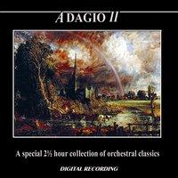 Adagio II: A Special 2 ½ Hour Collection of Orchestral Classics