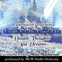 Distant Thoughts and Dreams: A Selection of Songs From "Knights of the Round Table"