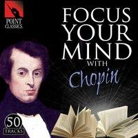 Focus Your Mind with Chopin: 50 Tracks