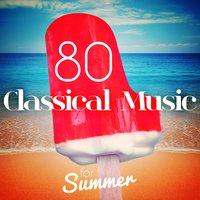 80 Classical Music for Summer