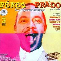 Pérez Prado. Sus 40 Grandes Canciones