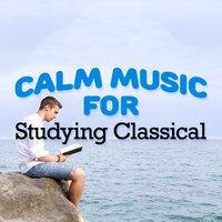 Calm Music for Studying Classical