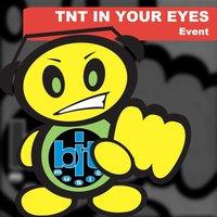 TNT in Your Eyes