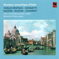 Vivaldi / Respighi - Donizetti - Bazzini - Busoni - Sgambati: Musique romantique d'Italie