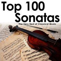 Top 100 Sonatas: The Very Best of Classical Music