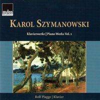 Szymanowski: Piano Works, Vol. 2