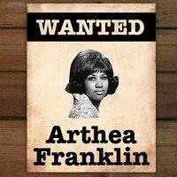 Wanted...Aretha Franklin