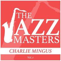 The Jazz Masters - Charlie Mingus, Vol. 1