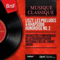 Liszt: Les préludes & Rhapsodie hongroise No. 2