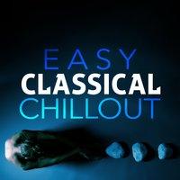Easy Classical Chillout