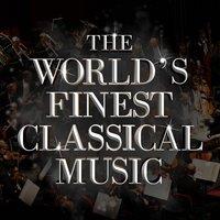 The World's Finest Classical Music
