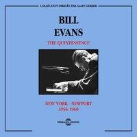 Bill Evans The Quintessence: New York - Newport 1956-1960