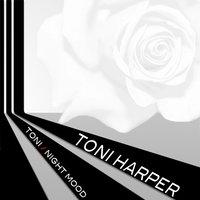 Toni Harper: Toni / Night Mood