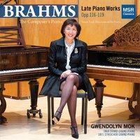 The Composer's Piano: Brahms Late Piano Works Opp.116-119