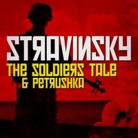 Stravinsky: The Soldier's Tale & Petrushka