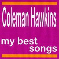 My Best Songs - Coleman Hawkins