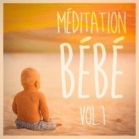 Méditation pour bébé, Vol. 1 (Musique douce et paisible pour bébé)