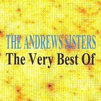 The Andrews Sisters : The Very Best of