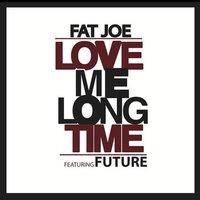 Love Me Long Time (feat. Future)