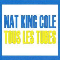 Tous les tubes - Nat King Cole