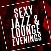 Sexy Jazz & Lounge Evenings