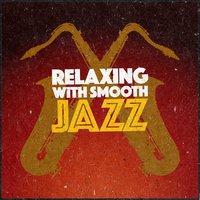 Relaxing with Smooth Jazz