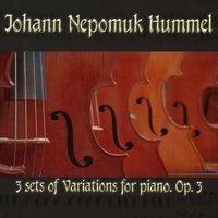Johann Nepomuk Hummel: 3 sets of Variations for piano, Op. 3