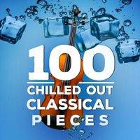 100 Chilled out Classical Pieces