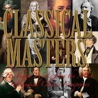 Classical Masters: The Finest Works from the Most Influential Classic Composers