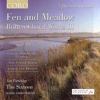 Fen And Meadow: Britten Choral Works III