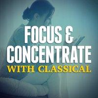 Focus & Concentrate with Classical