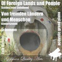 Of Foreign Lands and People , Von Fremden Ländern Und Menschen ( Childhood Scenes , Kinderszenen ) [feat. Falk Richter]