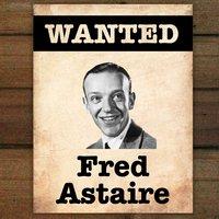 Wanted...Fred Astaire