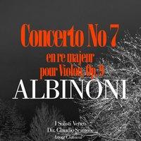 Albinoni: Concerto No. 7 en re majeur pour Violon, Op. 9