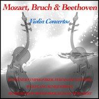 Mozart, Bruch & Beethoven: Violin Concertos