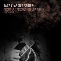 Jazz Classics Series: Pertinent Percussion Cha Cha's