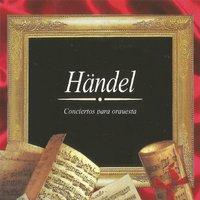 Georg Friedrich Händel, Conciertos para orquesta