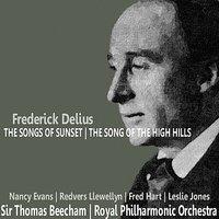 Delius: The Songs of Sunset; The Song of the High Hill